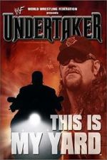 Watch WWE: Undertaker - This Is My Yard M4uhd