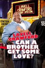 Watch Lavell Crawford Can a Brother Get Some Love M4uhd