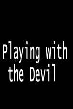 Watch Playing with the Devil M4uhd