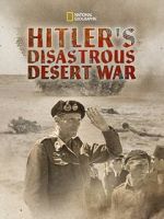 Watch Hitler\'s Disastrous Desert War (Short 2021) M4uhd