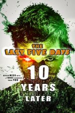 Watch The Last Five Days: 10 Years Later M4uhd
