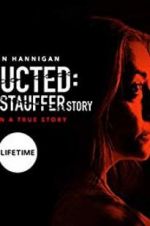 Watch Abducted: The Mary Stauffer Story M4uhd