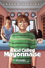Watch A Kid Called Mayonnaise M4uhd