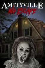 Watch Amityville No Escape M4uhd