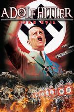 Watch Adolf Hitler: Pure Evil M4uhd