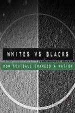Watch Whites Vs Blacks How Football Changed a Nation M4uhd