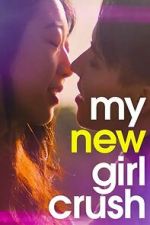 Watch My New Girl Crush M4uhd