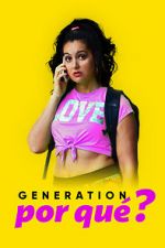 Watch Generation Por Qu�? M4uhd