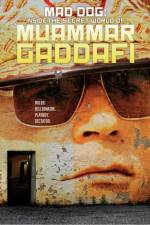 Watch MAD DOG: Inside the Secret World of Muammar Gaddafi M4uhd