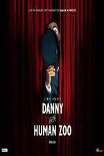 Watch Danny and the Human Zoo M4uhd