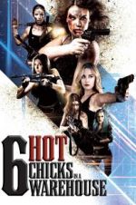 Watch Six Hot Chicks in a Warehouse M4uhd