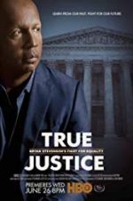 Watch True Justice: Bryan Stevenson\'s Fight for Equality M4uhd