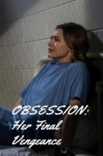 Watch OBSESSION: Her Final Vengeance M4uhd