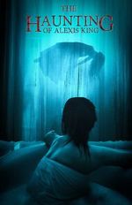Watch The Haunting of Alexis King M4uhd