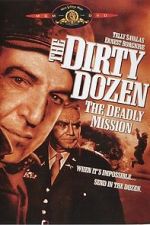 Watch The Dirty Dozen: The Deadly Mission M4uhd