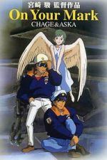 Watch Chage & Aska: On Your Mark M4uhd