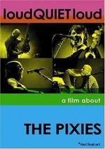 Watch loudQUIETloud: A Film About the Pixies M4uhd