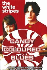 Watch The White Stripes: Candy Coloured Blues M4uhd