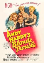 Watch Andy Hardy\'s Blonde Trouble M4uhd