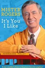 Watch Mister Rogers: It\'s You I Like M4uhd