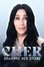 Watch Cher: Sharing Her Story M4uhd