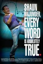 Watch Shaun Majumder - Every Word Is Absolutely True M4uhd