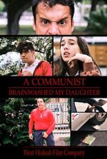 Watch A Communist Brainwashed My Daughter M4uhd
