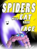 Watch Spiders Will Eat Your Face M4uhd