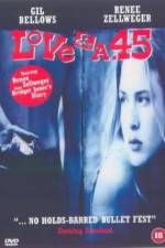 Watch Love and a .45 M4uhd