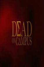 Watch Dead on Campus M4uhd