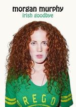 Watch Morgan Murphy: Irish Goodbye (TV Special 2014) M4uhd