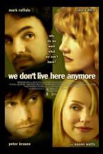 Watch We Don't Live Here Anymore M4uhd