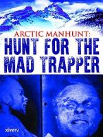 Watch Arctic Manhunt: Hunt for the Mad Trapper M4uhd