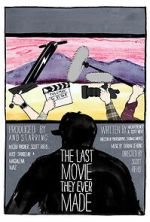 Watch The Last Movie They Ever Made M4uhd