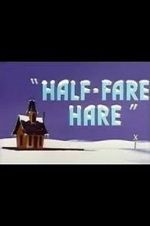 Watch Half-Fare Hare M4uhd