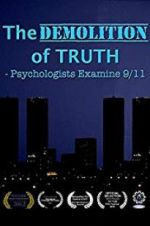 Watch The Demolition of Truth-Psychologists Examine 9/11 M4uhd