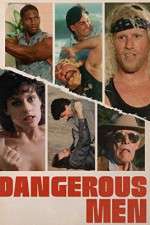 Watch Dangerous Men M4uhd