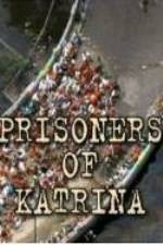 Watch Prisoners of Katrina M4uhd