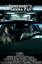 Watch Somebody's Gonna Pay M4uhd