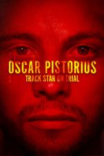 Watch Oscar Pistorius: Track Star on Trial M4uhd