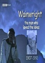 Watch Wainwright: The Man Who Loved the Lakes M4uhd