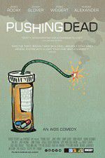 Watch Pushing Dead M4uhd
