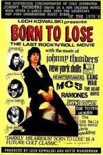 Watch Born to Lose The Last Rock and Roll Movie M4uhd