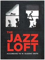 Watch The Jazz Loft According to W. Eugene Smith M4uhd