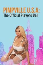 Watch Pimpville U.S.A: The Official Players Ball 2022 M4uhd