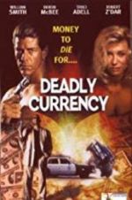 Watch Deadly Currency M4uhd
