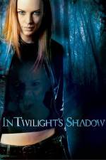 Watch In Twilight's Shadow M4uhd