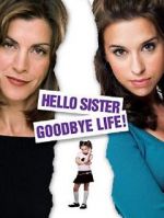 Watch Hello Sister, Goodbye Life M4uhd