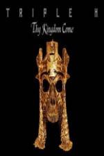 Watch WWE Triple H - Thy Kingdom Come M4uhd