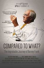 Watch Compared to What: The Improbable Journey of Barney Frank M4uhd